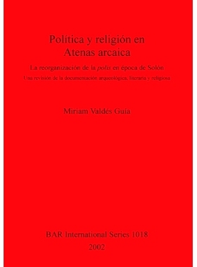 预订 Política y religión en Atenas arcaica: La reorganización de la polis en época de Solón. Una revisión de la do