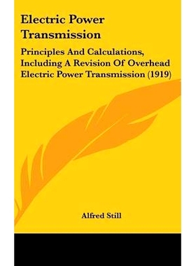 预订 Electric Power Transmission: Principles And Calculations, Including A Revision Of Overhead Electric Power Transmiss