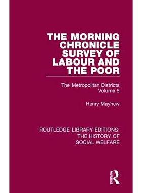 预订 The Morning Chronicle Survey of Labour and the Poor: The Metropolitan Districts Volume 5: 9781138204218