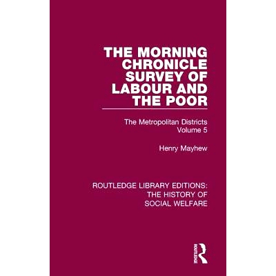 预订 The Morning Chronicle Survey of Labour and the Poor: The Metropolitan Districts Volume 5: 9781138204218