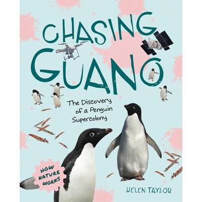 预订 Chasing Guano: The Discovery of a Penguin Supercolony 追逐鸟粪：企鹅超级殖民地的发现: 9781668944851