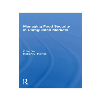 [预订]Managing Food Security In Unregulated Markets 9780367157463