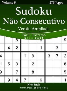 [预订]Sudoku Nao Consecutivo Versao Ampliada - Facil Ao Extremo - Volume 6 - 276 Jogos 9781514254882