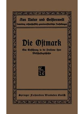 预订 Die Ostmark: Eine Einführung in die Probleme ihrer Wirtschaftsgeschichte: 9783663155102