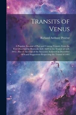 [预订]Transits of Venus: A Popular Account of Past and Coming Transits From the First Observed by Horrocks 9781020809552