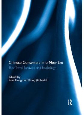 预订 Chinese Consumers in a New Era: Their Travel Behaviors and Psychology 新时期中国消费者的旅游行为与旅游心理: 9780367