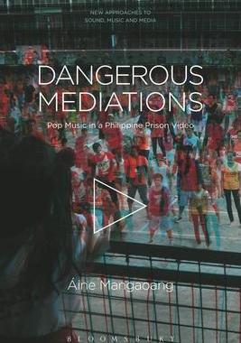 [预订]Dangerous Mediations: Pop Music in a Philippine Prison Video 9781501378386