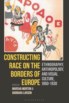 [预订]Constructing Race on the Borders of Europe 9781350182325