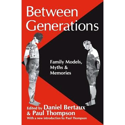 预订 Between Generations: Family Models, Myths and Memories 几代之间：家庭模式、神话与记忆: 9781138519473