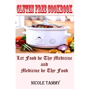 预订 Gluten Free Cookbook: Let Food be thy Medicine and Medicine be thy Food: 9781533650641