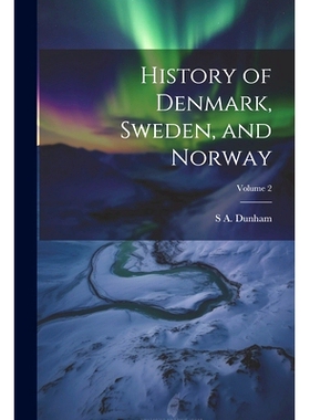 预订 History of Denmark, Sweden, and Norway; Volume 2: 9781021407399