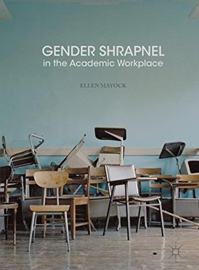 【预订】Gender Shrapnel in the Academic Workplace
