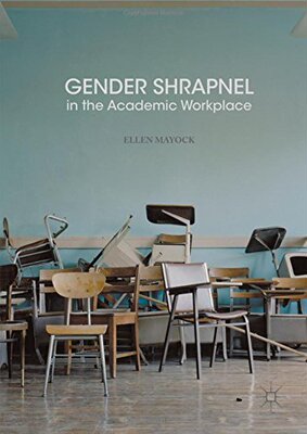 【预订】Gender Shrapnel in the Academic Workplace
