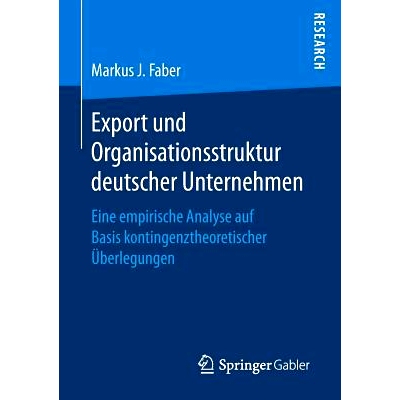 预订 Export und Organisationsstruktur deutscher Unternehmen: Eine empirische Analyse auf Basis kontingenztheoretischer