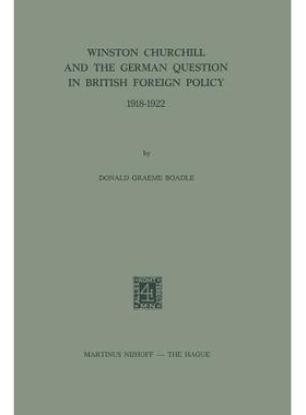 预订 Winston Churchill and the German Question in British Foreign Policy 1918–1922: 9789024715961