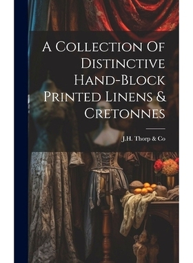 预订 A Collection Of Distinctive Hand-block Printed Linens & Cretonnes: 9781021034656