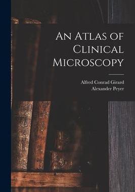 [预订]An Atlas of Clinical Microscopy 9781018067421