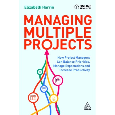 预订 Managing Multiple Projects: How Project Managers Can Balance Priorities, Manage Expectations and Increase Productiv