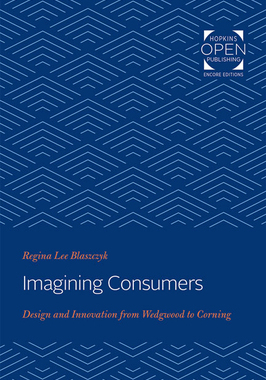 【预订】Imagining Consumers: Design and Innovation from Wedgwood to Corning