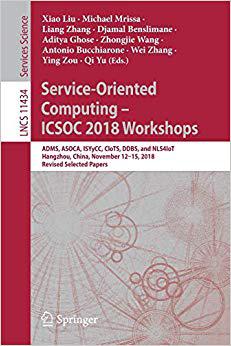 【预售】Service-Oriented Computing - ICSOC 2018 Workshops: ADMS, ASOCA, ISYyCC, CloTS, DDBS, and NLS4IoT, Hangzhou... 书籍/杂志/报纸 原版其它 原图主图