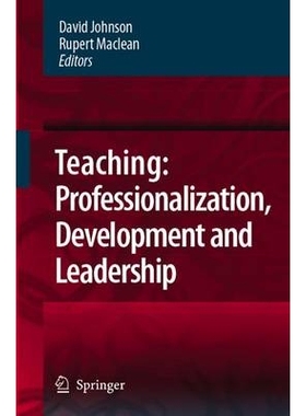 预订 Teaching: Professionalisation, Development and Leadership: Festschrift for Professor Eric Hoyle: 9789048177981