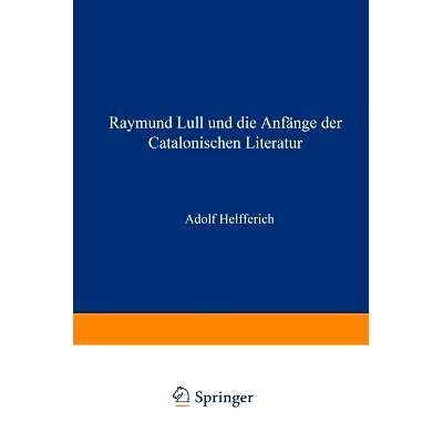 预订 Raymund Lull und die Anfänge der Catalonischen Literatur: 9783662231234
