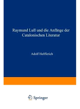 预订 Raymund Lull und die Anfänge der Catalonischen Literatur: 9783662231234