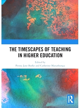 预订 The Timescapes of Teaching in Higher Education 高等教育教学的时代变迁: 9781032461564