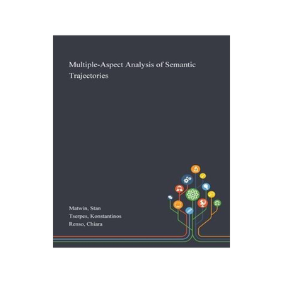 [预订]Multiple-Aspect Analysis of Semantic Trajectories 9781013271052