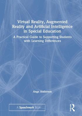 【预订】Virtual Reality, Augmented Reality and Artificial Intelligence in Special Education: A Practical Guide to ...