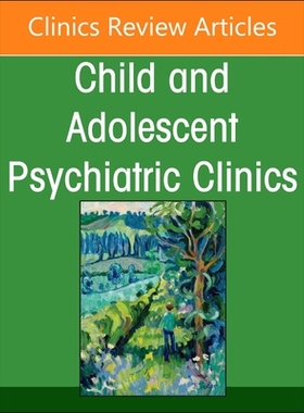 预订 Complementary and Integrative Medicine Part II: Interventions, An Issue of Child and Adolescent Psychiatric Clinics