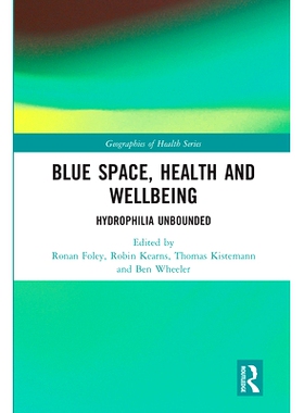 预订 Blue Space, Health and Wellbeing: Hydrophilia Unbounded 蓝色空间，健康和幸福：无限亲水: 9780367661809