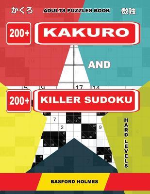 [预订]Adults Puzzles Book. 200 Kakuro and 200 Killer Sudoku. Hard Levels.: Kakuro + Sudoku Killer Logic Pu 9781092117999 书籍/杂志/报纸 原版其它 原图主图