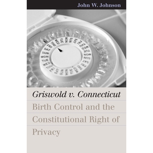 预订 Griswold V. Connecticut: Birth Control and the Constitutional Right of Privacy 格里斯沃尔德对康涅狄格案: 生育控制与