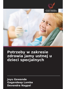 预订 Potrzeby w zakresie zdrowia jamy ustnej u dzieci specjalnych: 9786209082931