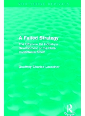 预订 Routledge Revivals: A Failed Strategy (1993): The Offshore Oil Industry’s Development of the Outer Contintental Sh