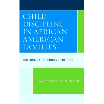 预订 Child Discipline in African American Families: Culturally Responsive Policies 非裔美国人家庭的儿童管教：文化响应政