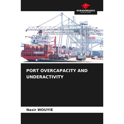预订 PORT OVERCAPACITY AND UNDERACTIVITY: 9786208378615