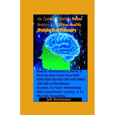 预订 Healthy Unlimited Memory For Every Child: Advanced Healthy Ways to Improve Brain-Speed, Focus, Retention-Speed, Lea