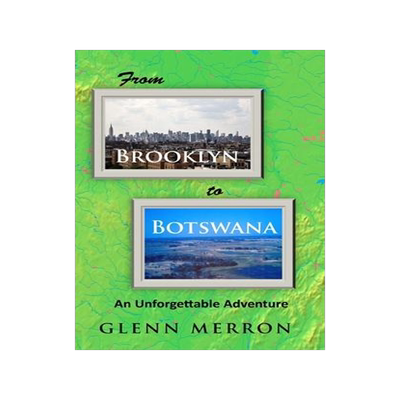 [预订]From Brooklyn to Botswana: An Unforgettable Adventure 9781938814792