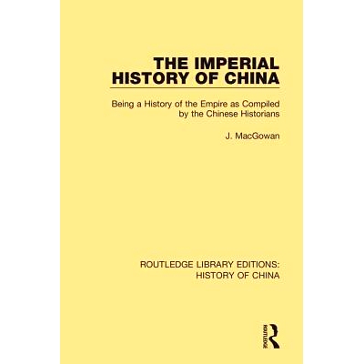 预订 The Imperial History of China: Being a History of the Empire as Compiled by the Chinese Historians 中华帝国史：中国