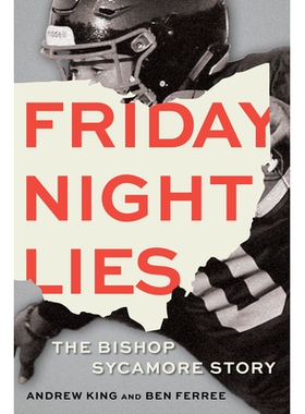 预订 Friday Night Lies: The Bishop Sycamore Story 星期五晚上的谎言：梧桐树主教的故事: 9781637272237