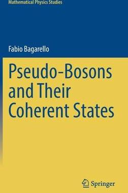 [预订]Pseudo-Bosons and Their Coherent States 9783030949983
