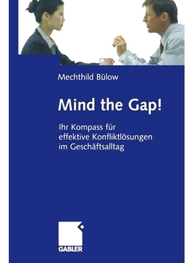 预订 Mind the Gap!: Ihr Kompass für effektive Konfliktlösungen im Geschäftsalltag: 9783322846327