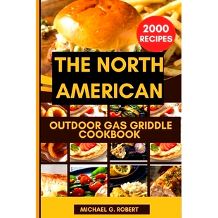 American 2000 Recip 预订 Complete Gas MouthWatering Griddle Outdoor Guide Cookbook North Over The
