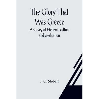 预订 The Glory That Was Greece: a survey of Hellenic culture and civilisation: 9789356015081