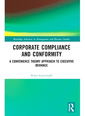 预订 Corporate Compliance and Conformity: A Convenience Theory Approach to Executive Deviance: 9781032459141