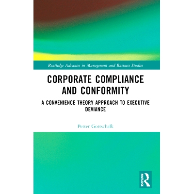 预订 Corporate Compliance and Conformity: A Convenience Theory Approach to Executive Deviance: 9781032459141