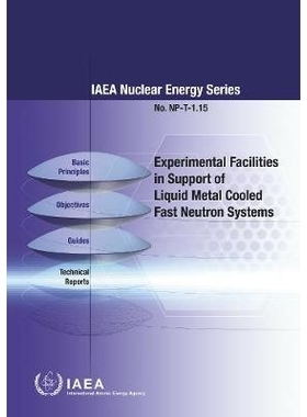 预订 Experimental Facilities in Support of Liquid Metal Cooled Fast Neutron Systems 支持液态金属冷却快中子系统的实验设施