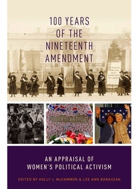 预订 100 Years of the Nineteenth Amendment: An Appraisal of Women’s Political Activism 第十九修正案的百年经历: 97801902